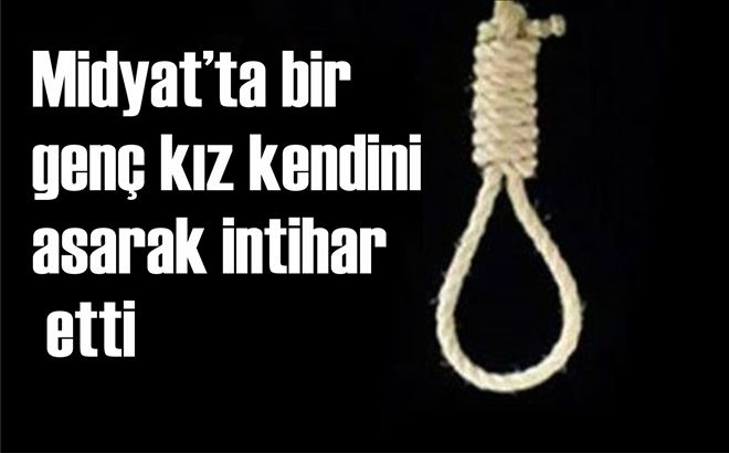 Midyat´ta bir genç kızın kendini asarak intihar ettiği iddia edildi