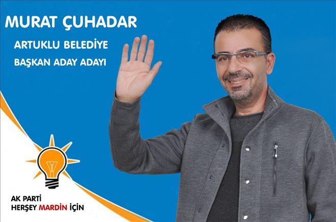 ÇUHADAR´DAN ADAY ADAYLIĞI AÇIKLAMASI