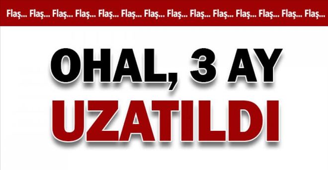 OHAL yedinci kez uzatıldı