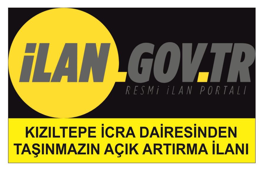 KIZILTEPE İCRA DAİRESİNDEN İLAN