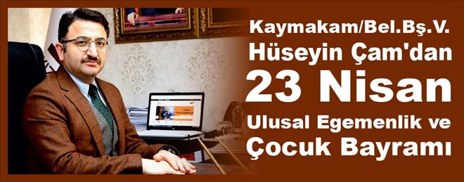 Kaymakam Çam´dan 23 Nisan kutlama mesajı