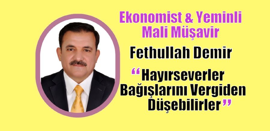 “Hayırseverler bağışlarını vergiden düşebilirler”