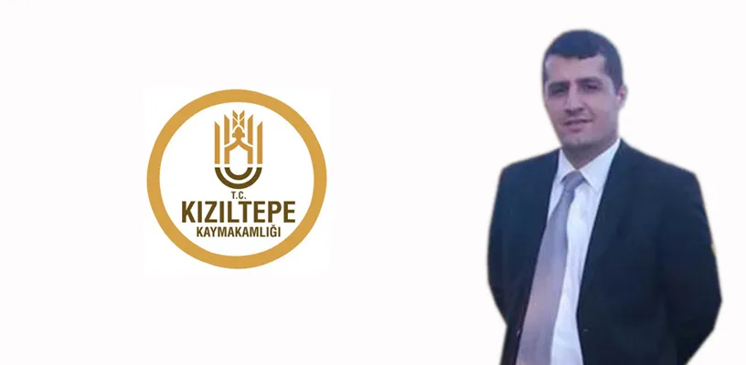 Kızıltepe Kaymakamlık yazı işleri müdürlüğüne atama yapıldı