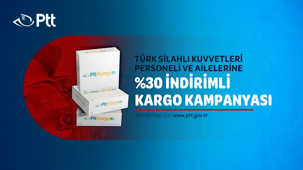 PTT AŞ’DEN TÜRK SİLAHLI KUVVETLERİ  PERSONELİNE  ÖZEL KARGO İNDİRİMİ
